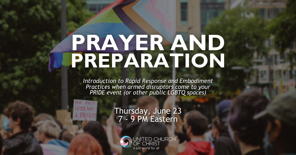 Image is of an LGBTQ+ Pride gathering with the LGBTQ+ Progress Flag and a sign that reads, "The First Pride was a Protest." Includes the words, "Prayer and Preparation: Introduction to Rapid Response and Embodiment Practices when armed disruptors come to y