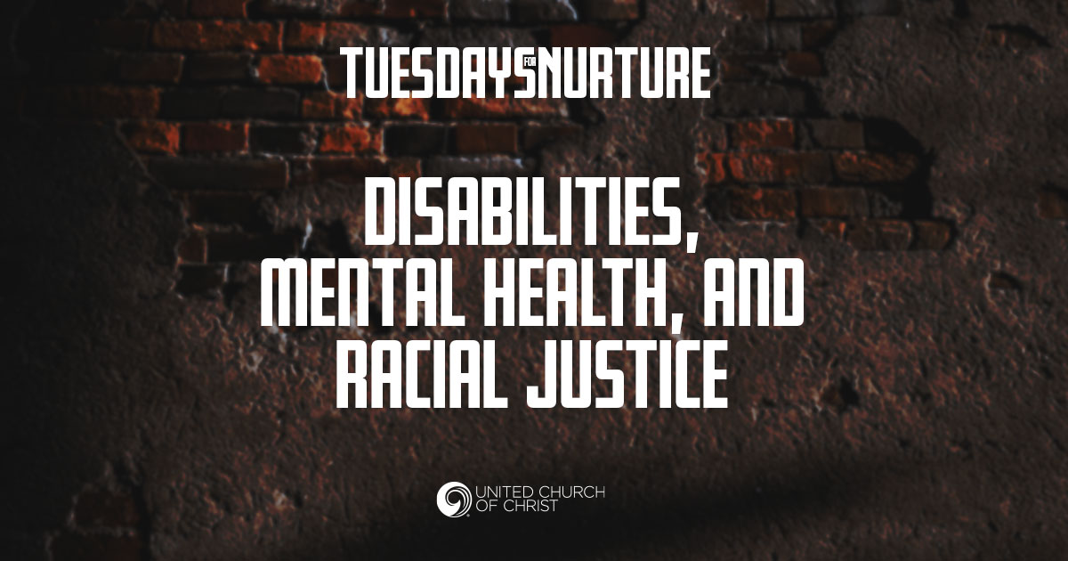 Tuesdays for Nurture: Disabilities, Mental Health, and Racial Justice